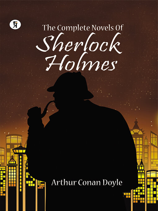 Title details for The Complete Novels of Sherlock Holmes by Arthur Conan Doyle - Available